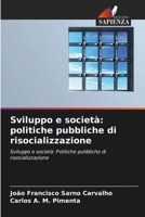 Sviluppo e società: politiche pubbliche di risocializzazione (Italian Edition) 6208596483 Book Cover