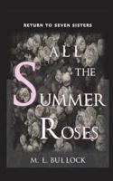 All the Summer Roses 1549875450 Book Cover