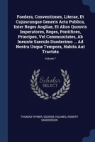 Foedera, Conventiones, Literae, Et Cujuscunque Generis Acta Publica, Inter Reges Angliae, Et Alios Quosvis Imperatores, Reges, Pontifices, Principes, Vel Communitates, Ab Ineunte Saeculo Duodecimo ... 1340049422 Book Cover