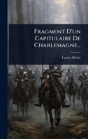 Fragment D'un Capitulaire De Charlemagne... (French Edition) 1024907392 Book Cover