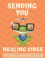Sending You Healing Vibes: Get Well Gift For Women, Men & Kids The Best After Surgery Gift: 100 Easy Sudoku And Wordsearch Puzzle Book 8.5'x11 Large Print Activity Book 1705836011 Book Cover