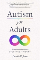 Autism for Adults: An Approachable Guide to Living Excellently on the Spectrum 1645678873 Book Cover