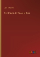 New England. Or, the Age of Brass 3385382645 Book Cover