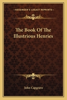 The Book Of The Illustrious Henries 114264328X Book Cover