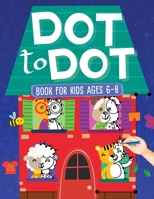 Dot To Dot Book For Kids Ages 6-8: 101 Awesome Connect The Dots Books for Kids Age 3, 4, 5, 6, 7, 8 Easy Fun Kids Dot To Dot Books Ages 4-6 3-8 3-5 6-8 1954392117 Book Cover