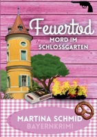 Feuertod: Mord im Schlossgarten (German Edition) 3989355430 Book Cover
