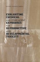 Evaluating Chemical and Other Agent Exposures For Reproductive and Developmental Toxicity 0309073162 Book Cover