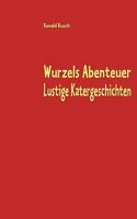 Wurzels Abenteuer       Lustige Katergeschichten: Katergeschichten 3839134420 Book Cover