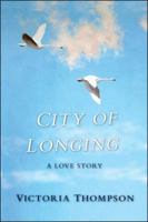 City of Longing: A Love Story 1425177387 Book Cover