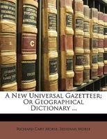 A New Universal Gazetteer: Or Geographical Dictionary ... 1146798423 Book Cover