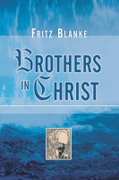 Brothers in Christ: The History of the Oldest Anabaptist Congregation Zollikon, Near Zurich, Switzerland 1597523003 Book Cover