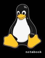 Notebook: Linux Mascot Logo Tux the Penguin Nerd Geek Sysadmin Notebook Journal Diary Logbook 1080037624 Book Cover