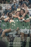 I’m with the Cosmos: The Story of Steve Hunt 1785317628 Book Cover