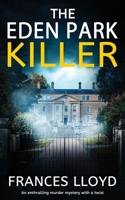 THE EDEN PARK KILLER an enthralling murder mystery with a twist (Di Jack Dawes Mystery) 1835262376 Book Cover