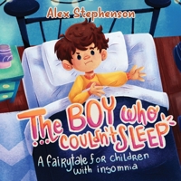 The Boy Who Couldn't Sleep: A Fairytale for Children with Insomnia 1804680389 Book Cover