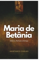 Maria de Betânia: Silêncio, perfume e entrega (À Sombra da Cruz) (Portuguese Edition) B0F3D33D76 Book Cover