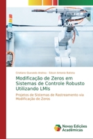 Modifica��o de Zeros em Sistemas de Controle Robusto Utilizando LMIs 6139811694 Book Cover