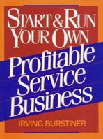 Start & Run Your Own Profitable Service Business 013842733X Book Cover
