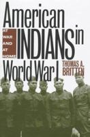 American Indians in World War I: At War and At Home 0826320902 Book Cover