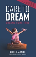 Dare to Dream: Dreams Come True 1777386705 Book Cover
