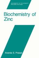 Biochemistry of Zinc (Biochemistry of the Elements) 0306443996 Book Cover