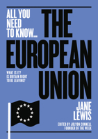 The European Union: What is it? Is Britain right to be leaving it? 191118783X Book Cover