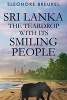 Sri Lanka: The Teardrop with its Smiling People 1835438067 Book Cover