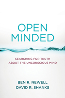 Open Minded: Searching for Truth about the Unconscious Mind 0262546191 Book Cover