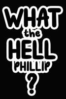 What the Hell Phillip?: College Ruled Composition Book 1097877469 Book Cover