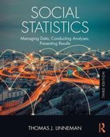 Social Statistics: Managing Data, Conducting Analyses, Presenting Results 0415661471 Book Cover