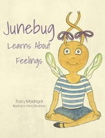 Junebug Learns About Feelings B0HBHBW8CQ Book Cover