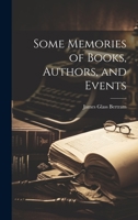 Some Memories of Books, Authors, and Events 1022063979 Book Cover