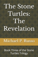 The Stone Turtles: The Revelation: Book Three of the Stone Turtles Trilogy B0GDZTG4B2 Book Cover