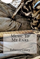 Music To My Ears 1729527604 Book Cover