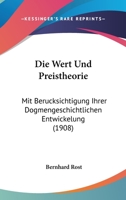 Die Wert Und Preistheorie: Mit Berucksichtigung Ihrer Dogmengeschichtlichen Entwickelung (1908) 1161138013 Book Cover