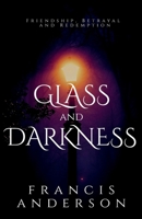 Glass and Darkness: A Novel 1919438904 Book Cover