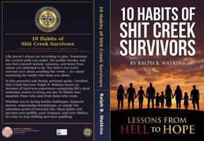 10 Habits of Shit Creek Survivors: Lessons from Hell to Hope B0GT8VV3X1 Book Cover