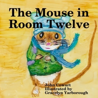 The Mouse in Room Twelve 0359130194 Book Cover