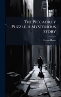 The Piccadilly Puzzle. A Mysterious Story 1024294129 Book Cover