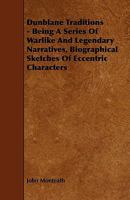 Dunblane Traditions: Being a Series of Warlike and Legendary Narratives 1019007826 Book Cover