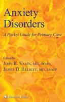 Anxiety Disorders: A Pocket Guide For Primary Care (Current Clinical Practice) 1588299236 Book Cover