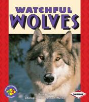 Watchful Wolves (Pull Ahead Books) 0822536064 Book Cover