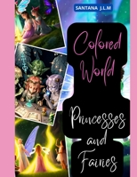 Colorful World: Princesses and Fairies B0C63YBT61 Book Cover