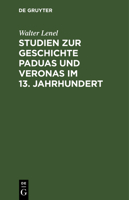 Studien Zur Geschichte Paduas Und Veronas Im 13. Jahrhundert 1276578431 Book Cover