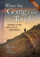 When the Going Gets Tough: Finding Hope and Joy in Our Trials 1572937181 Book Cover