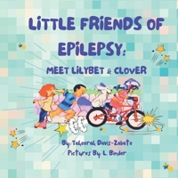 Little Friends of Epilepsy:: Meet LilyBet & Clover (Little Friends of Epilepsy Series) B0CVVD72XW Book Cover