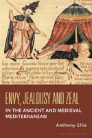 Envy, Jealousy and Rivalry in the Ancient and Medieval Mediterranean (History of Emotions) 1350590754 Book Cover