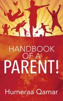 Handbook of a Parent! 1478766603 Book Cover