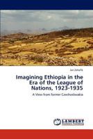 Imagining Ethiopia in the Era of the League of Nations, 1923-1935 3848447266 Book Cover