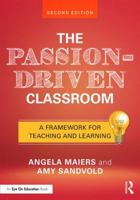 The Passion-Driven Classroom: A Framework for Teaching & Learning 1596671599 Book Cover